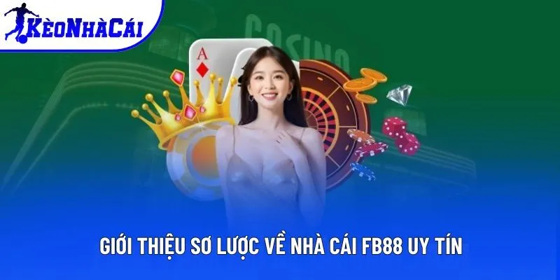 Giới thiệu sơ lược về nhà cái FB88 uy tín Giới thiệu sơ lược về nhà cái FB88 uy tín